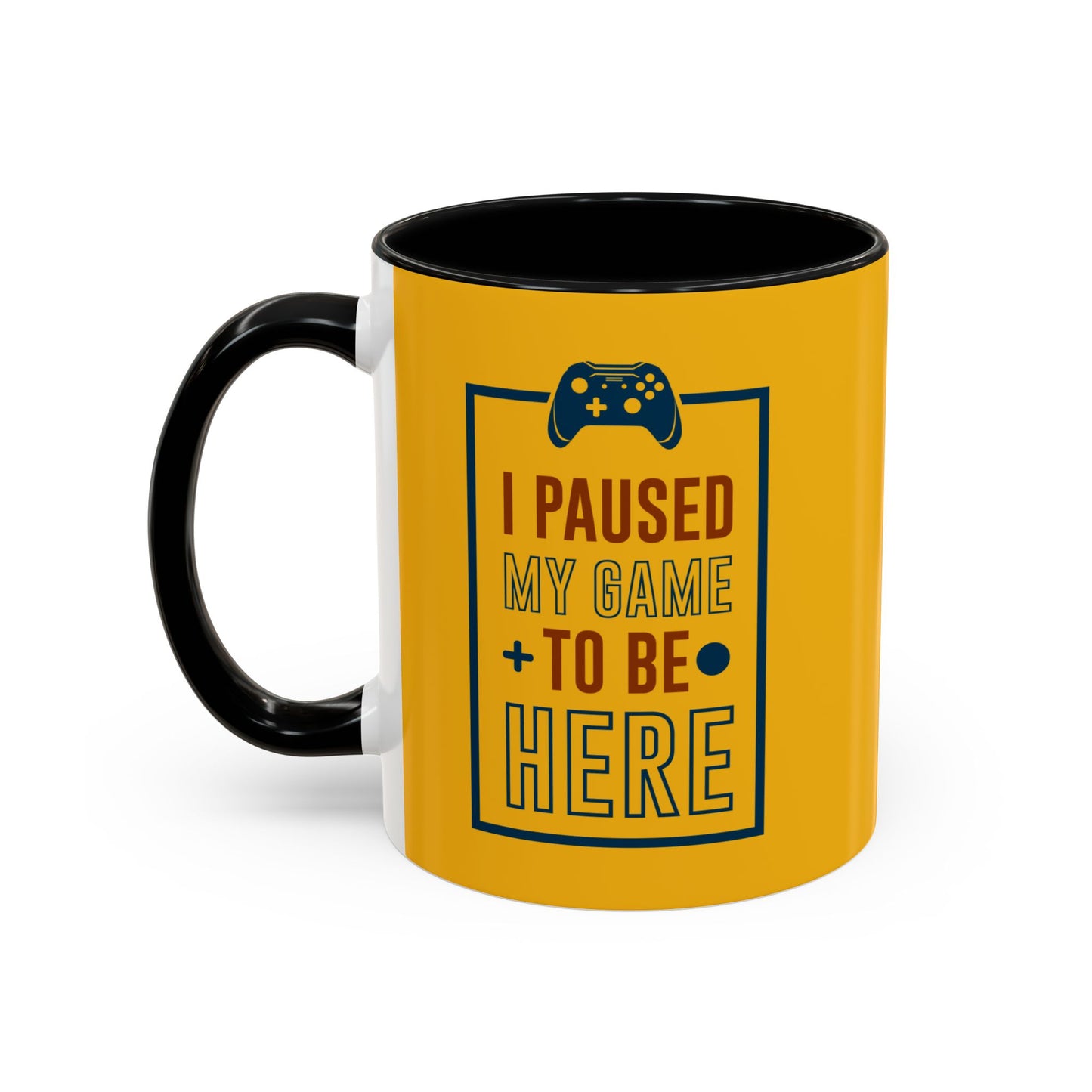 I Pushed My Game To Be Here Accent Coffee Mug (11, 15oz)