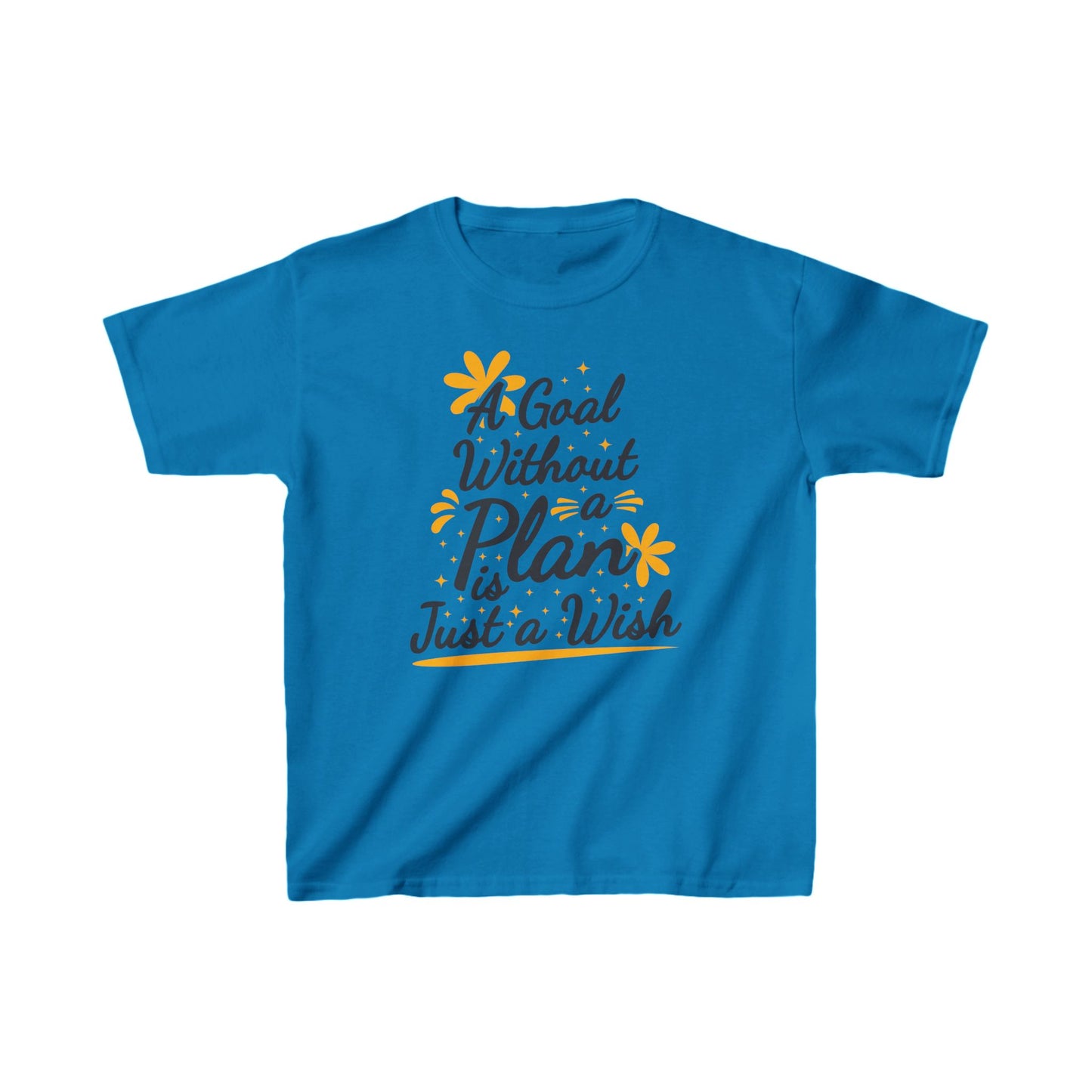 A Goal Without A Plan Is Just A Wish Kids Heavy Cotton™ Tee