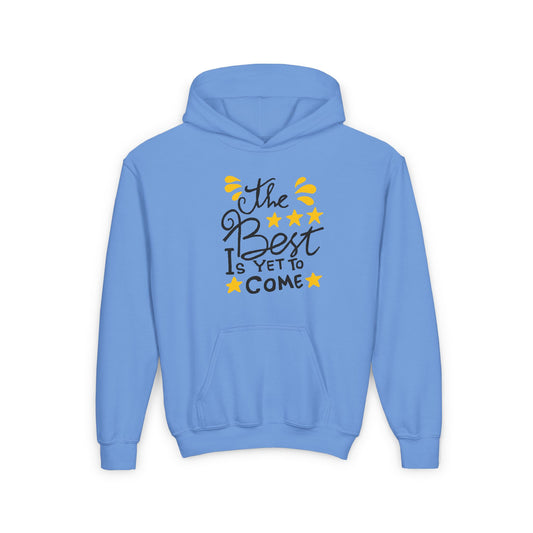 The Best Is Yet To Come Youth Heavy Blend Hooded Sweatshirt