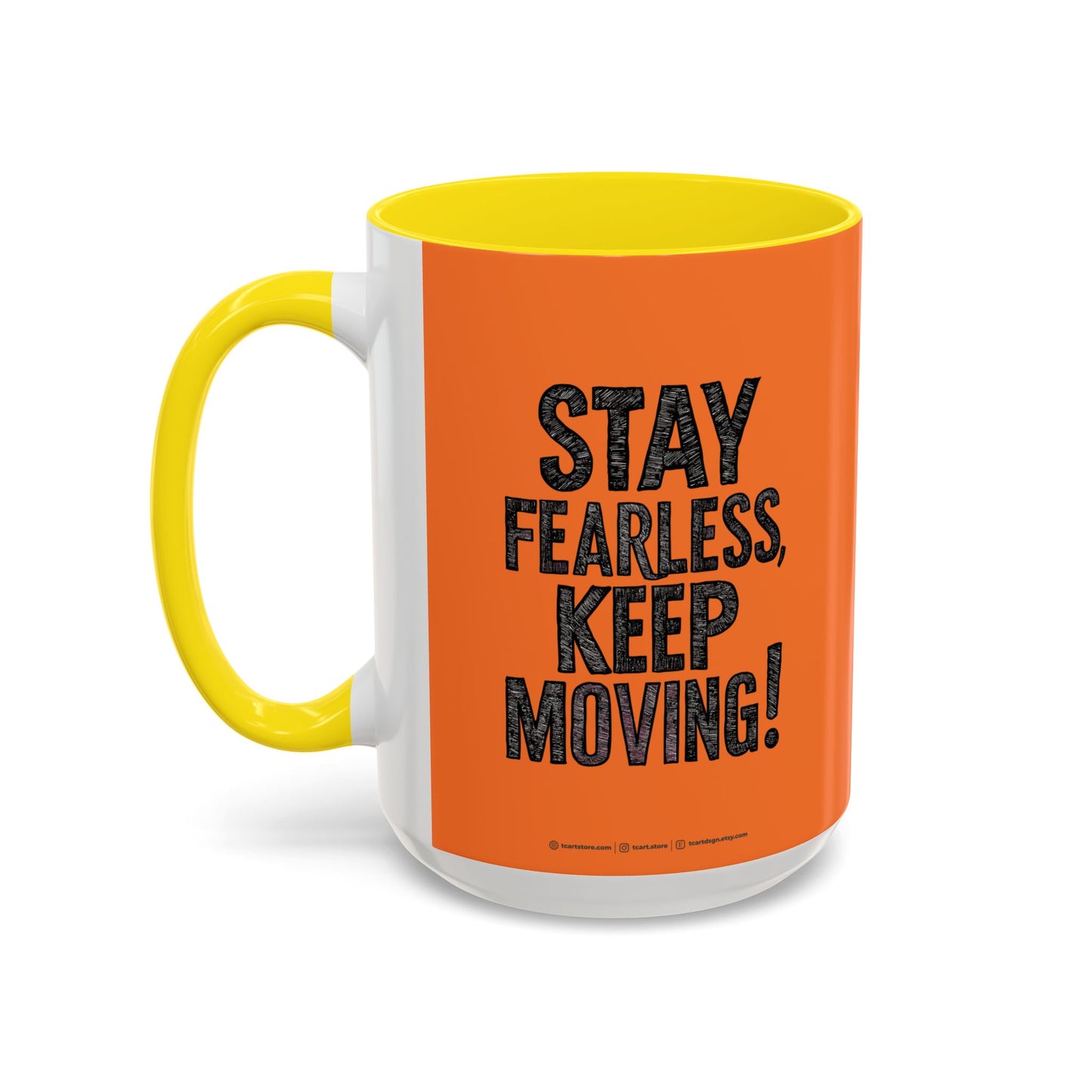 Stay Fearless Keep Moving! Accent Coffee Mug (11, 15oz)