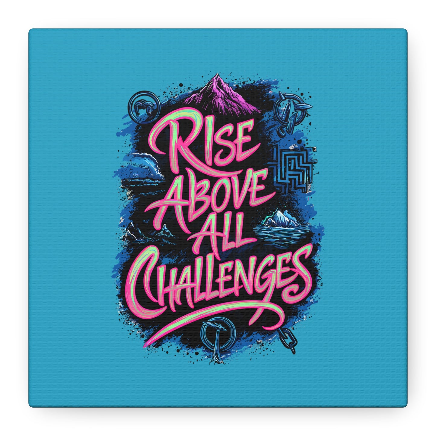 Rise Above All Challenges Matte Canvas, Stretched, 1.25"