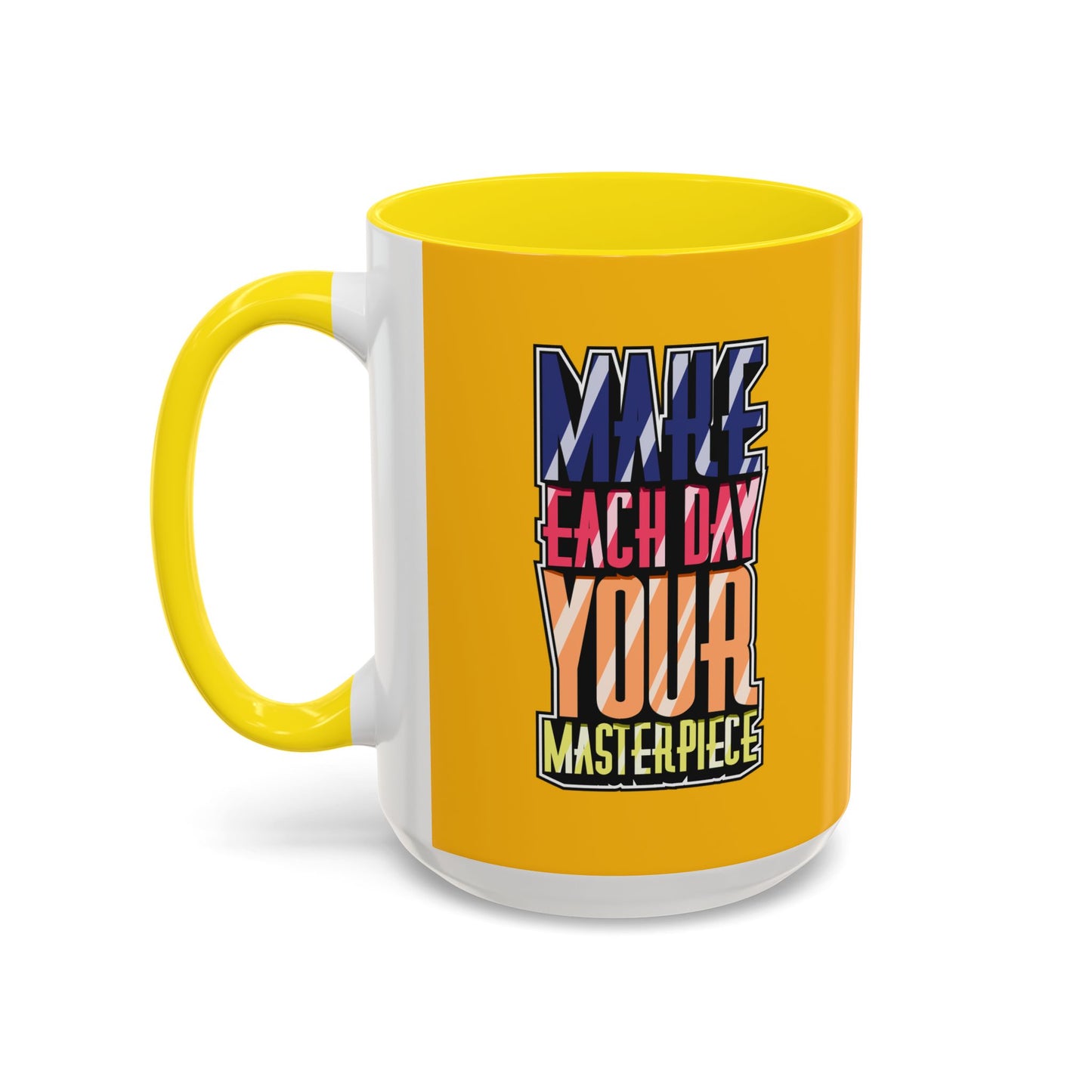 Make Each Day Your Masterpiece Accent Coffee Mug (11, 15oz)