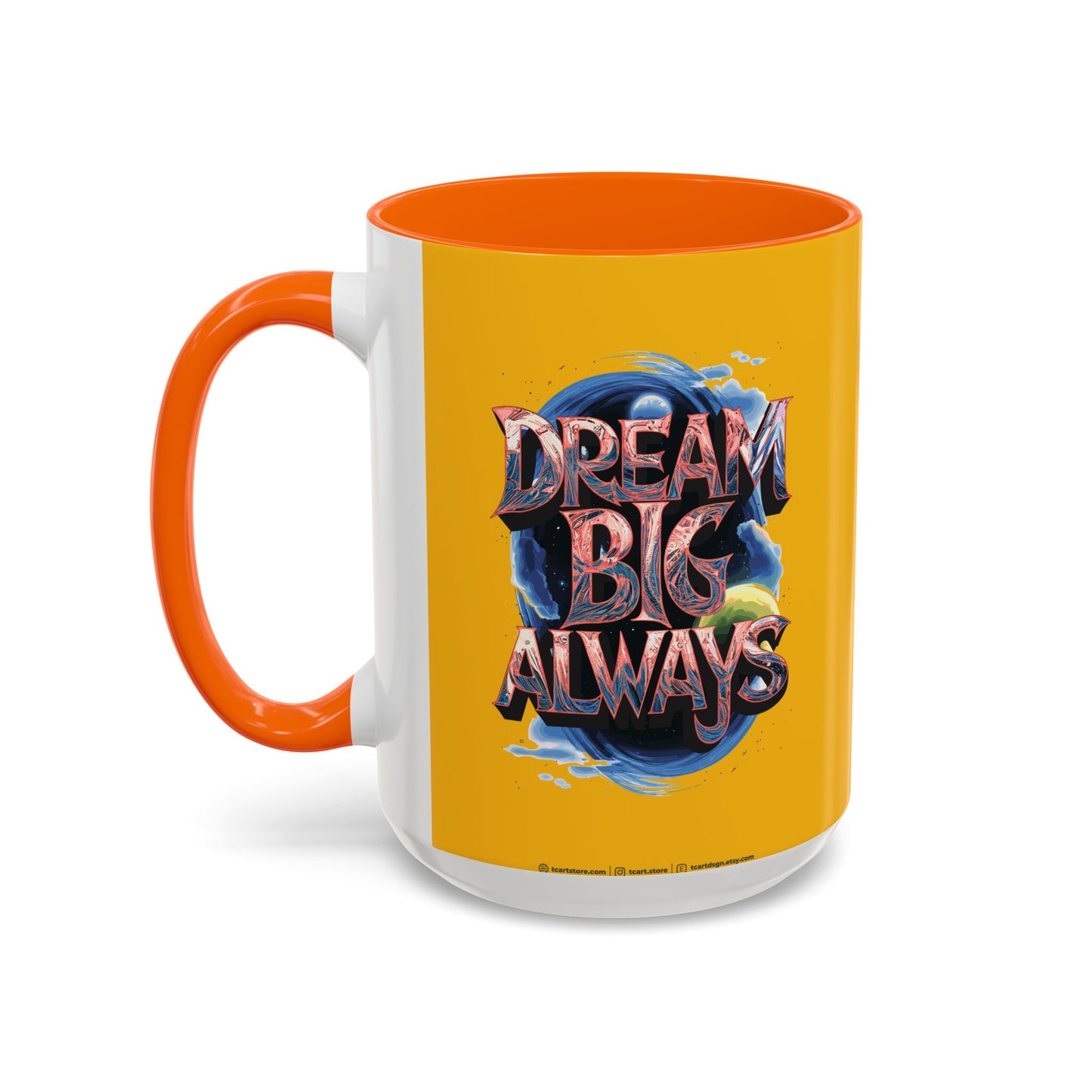 Dream Big Always Accent Coffee Mug (11, 15oz)