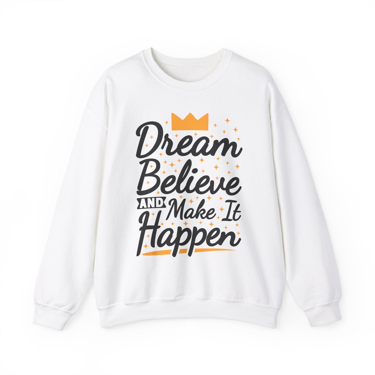 Dream Believe And Make It Happen Unisex Heavy Blend™ Crewneck Sweatshirt