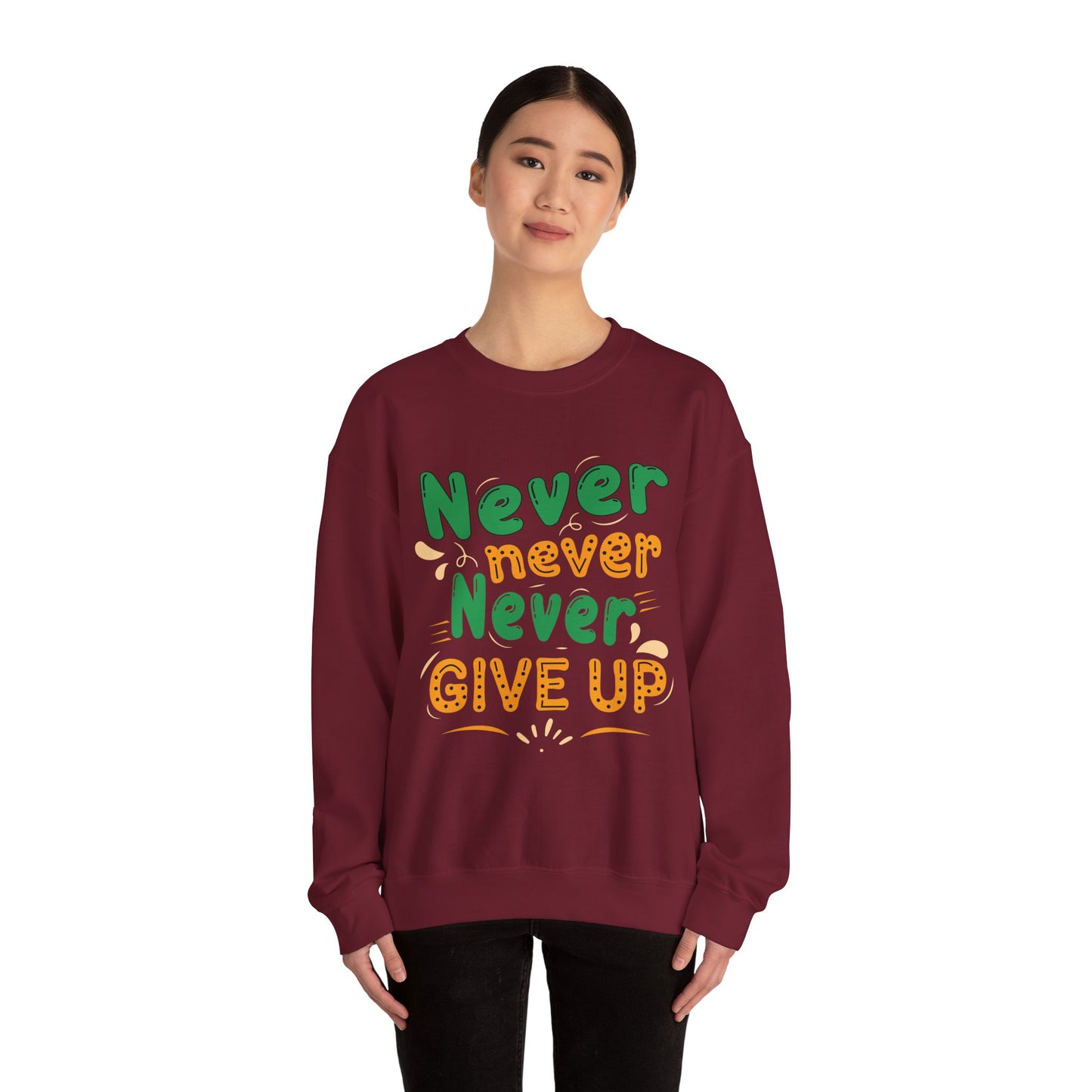 Never Never Never Give Up Unisex Heavy Blend™ Crewneck Sweatshirt
