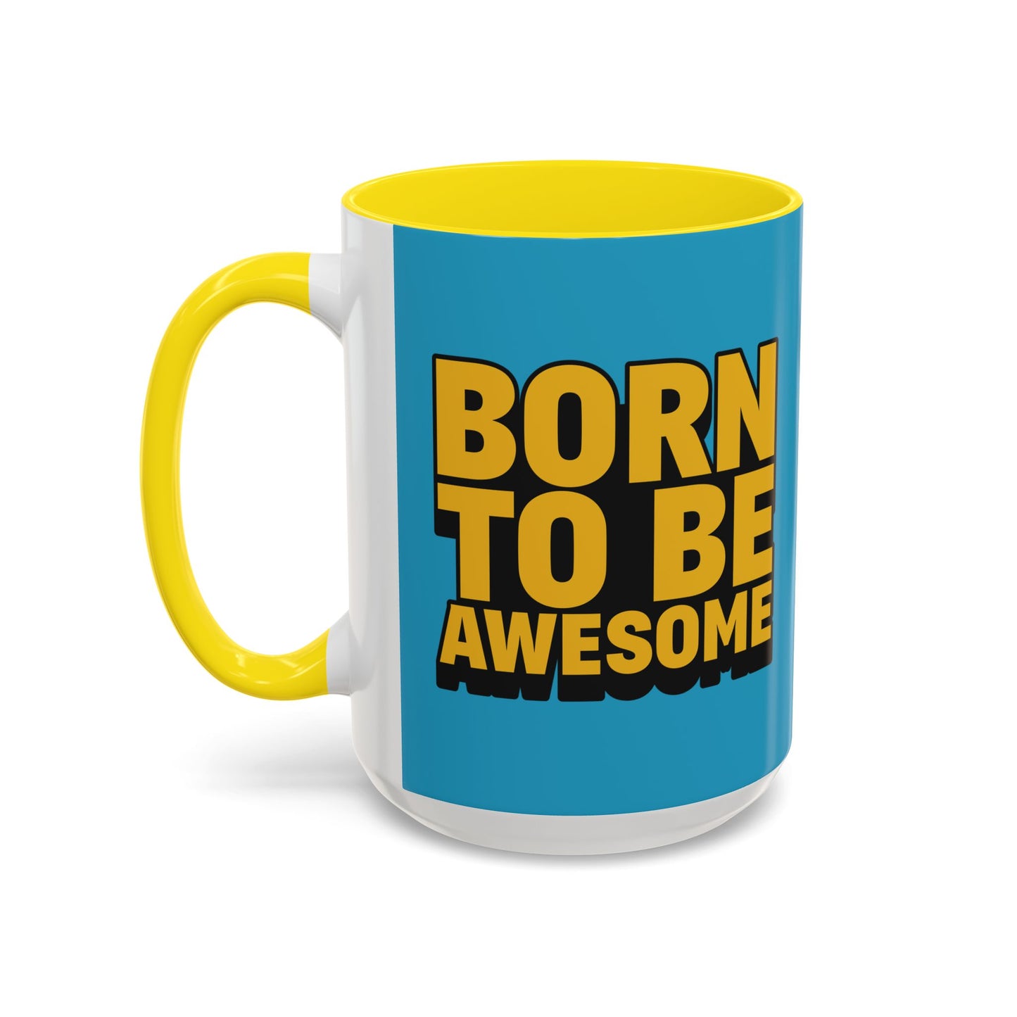 Born To Be Awesome Accent Coffee Mug (11, 15oz)