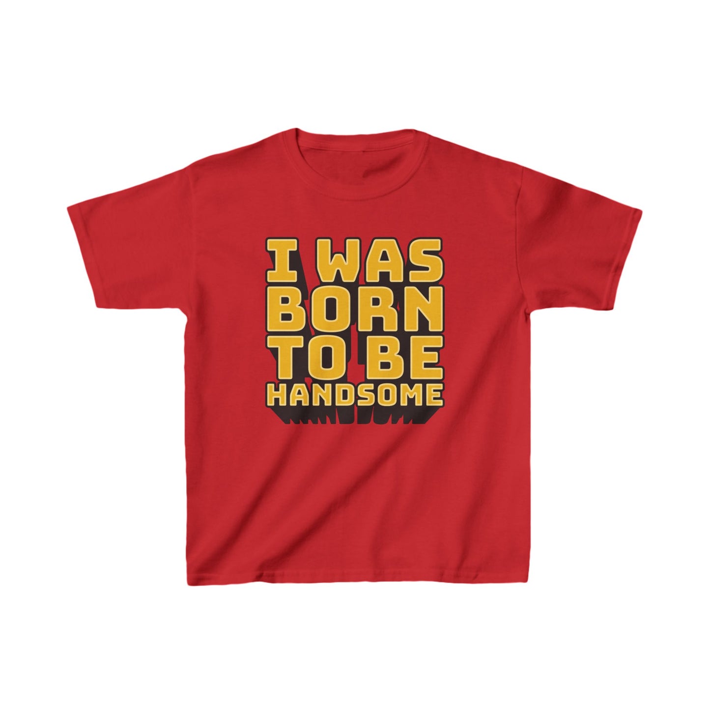 I Was Born To Be Handsome Kids Heavy Cotton™ Tee