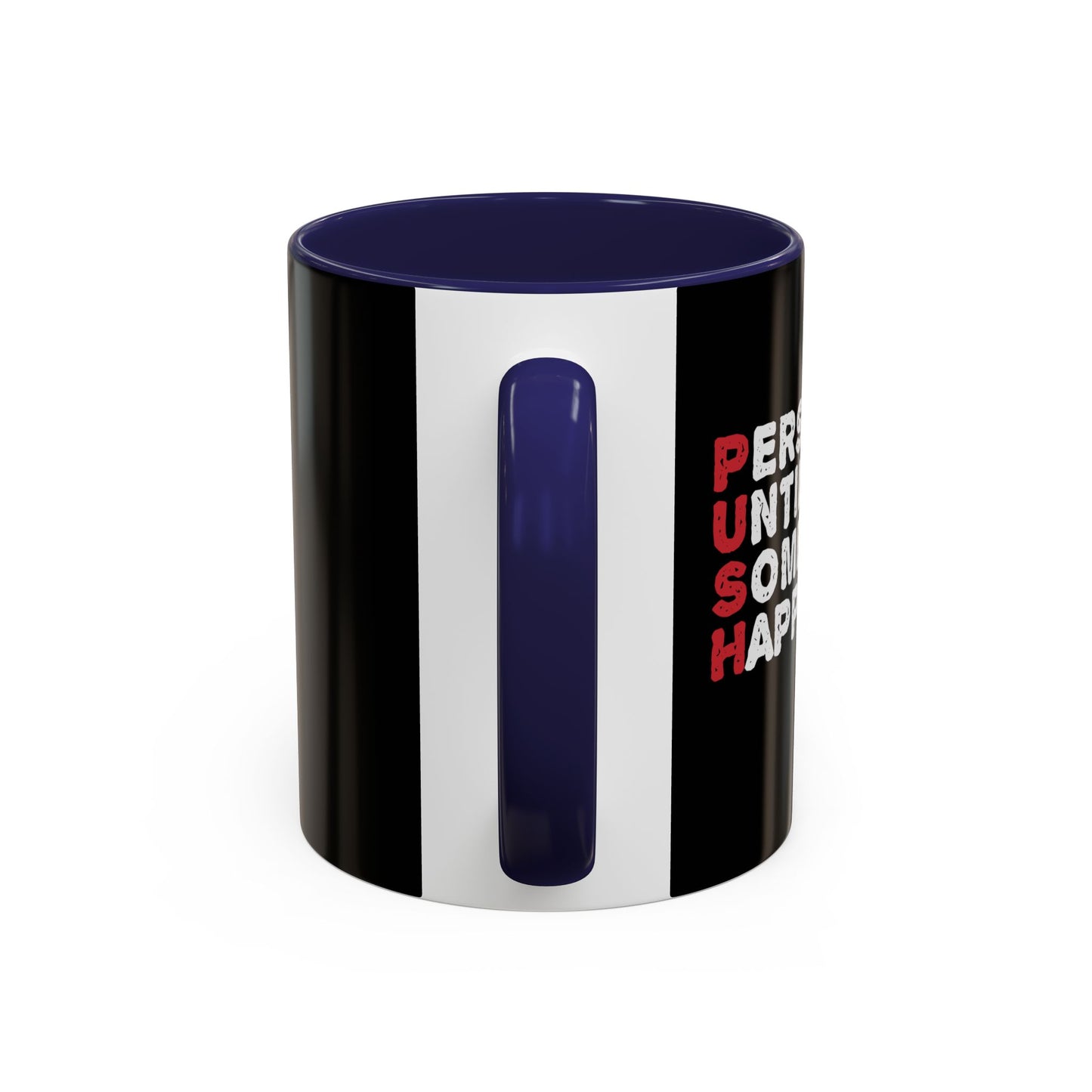 Persist Until Something Happens Accent Coffee Mug (11, 15oz)