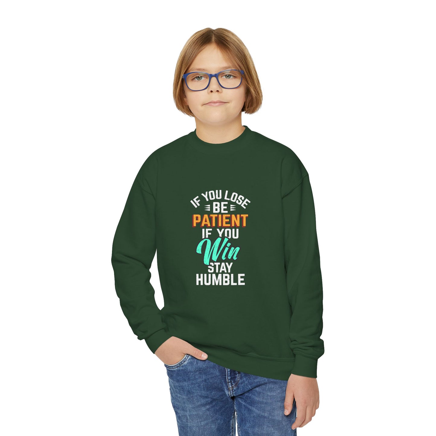 If You Loss Be Patient If You Win Stay Humble Youth Crewneck Sweatshirt