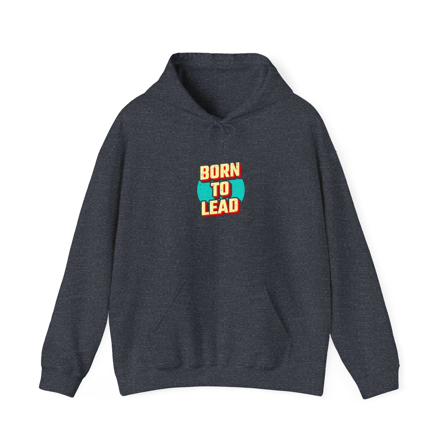 Born To Lead Unisex Heavy Blend™ Hooded Sweatshirt