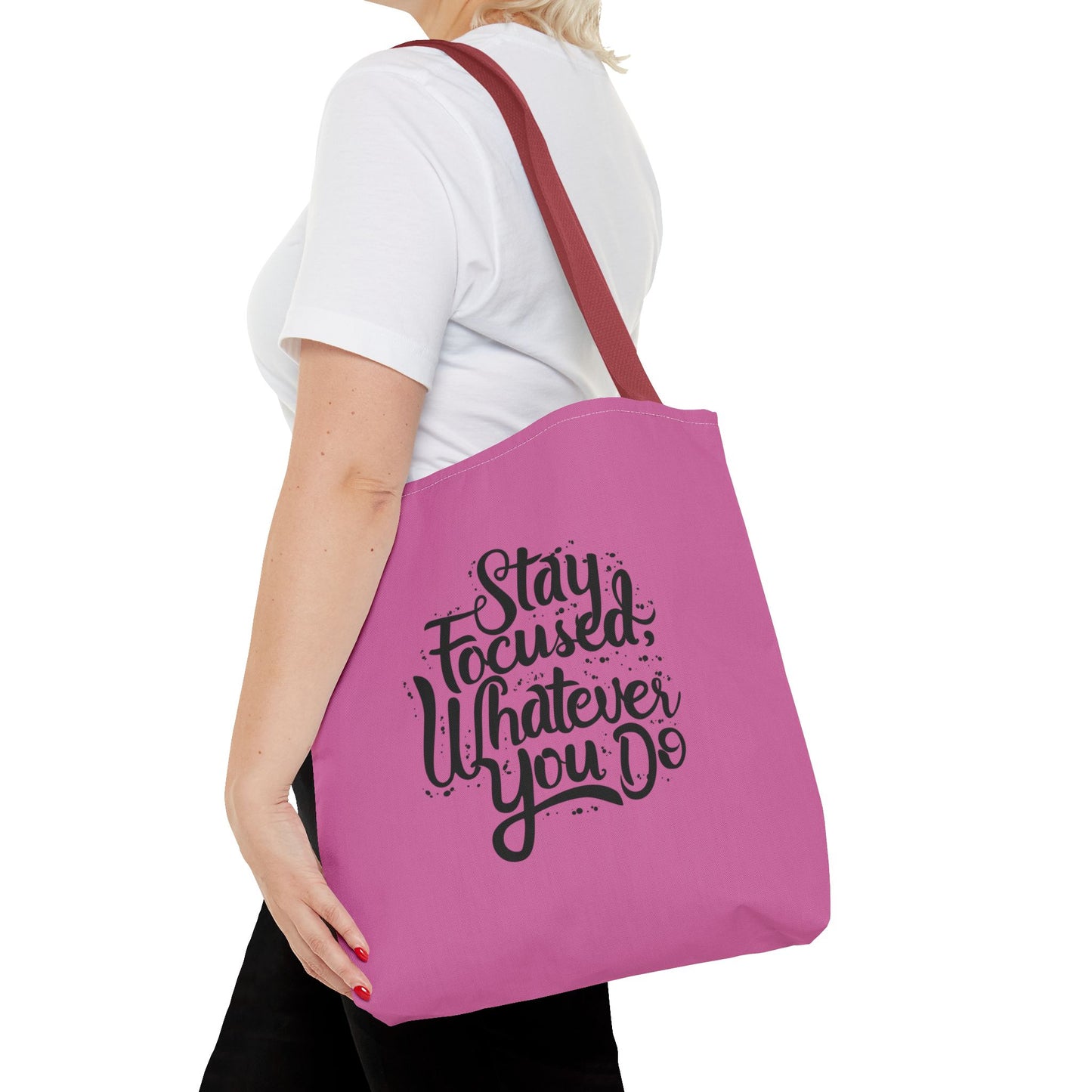 Stay Focused Whatever You Do Tote Bag (AOP)