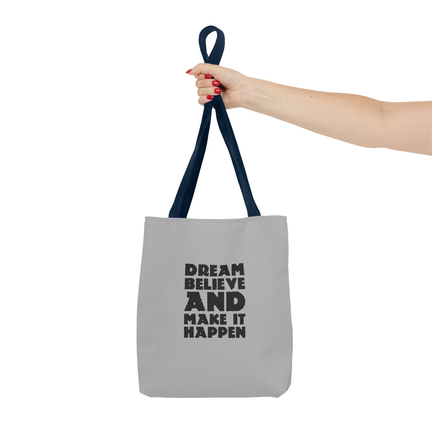 Dream Believe And Make It Happen Tote Bag (AOP)
