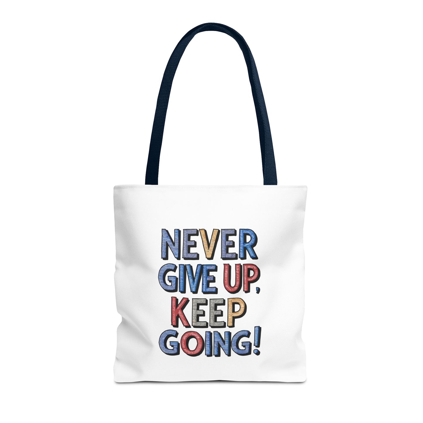 Never Give Up Keep Going Tote Bag (AOP)