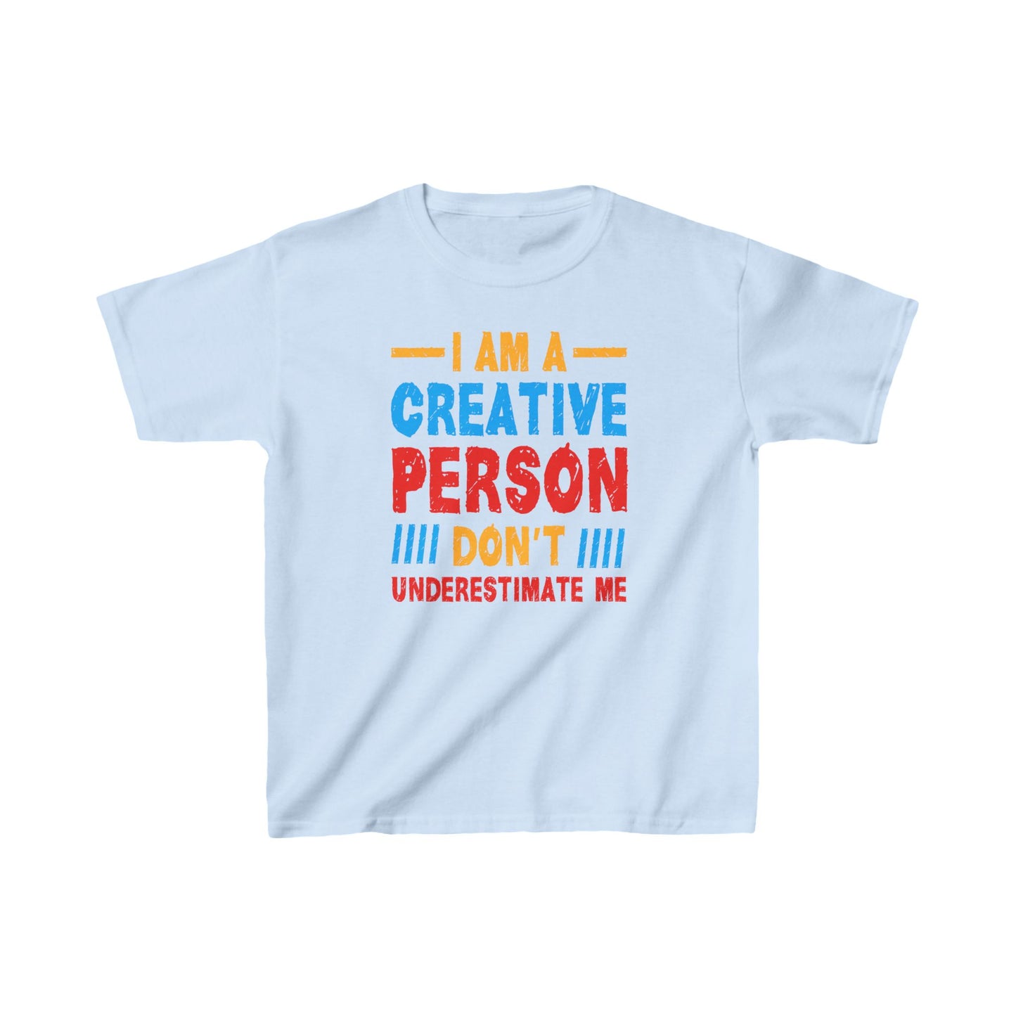 I Am A Creative Person Don't Understimate Me Kids Heavy Cotton™ Tee