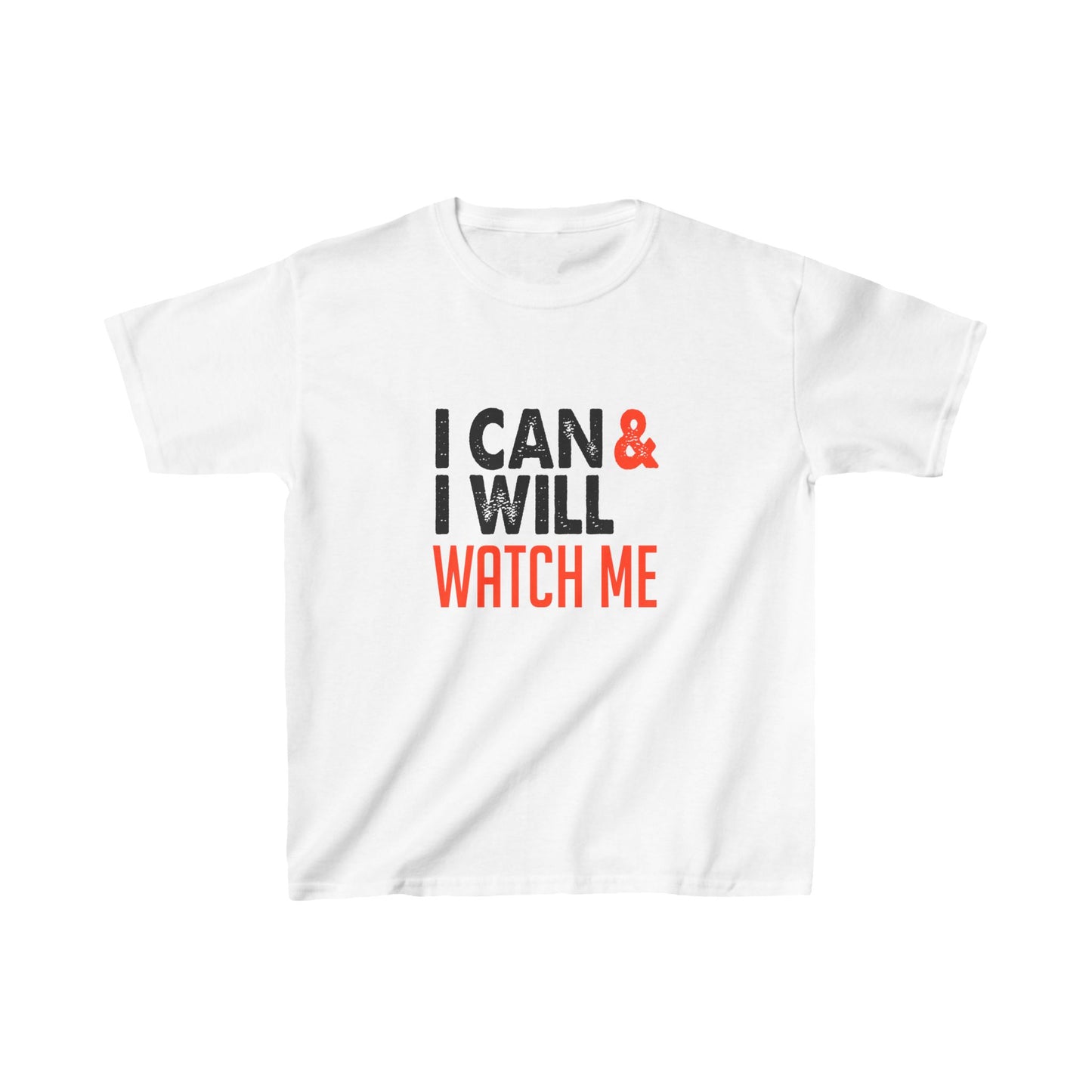 I Can & I Will Watch Me Kids Heavy Cotton™ Tee