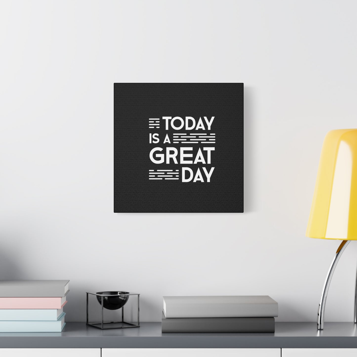 Today Is A Great Day Matte Canvas, Stretched, 1.25"