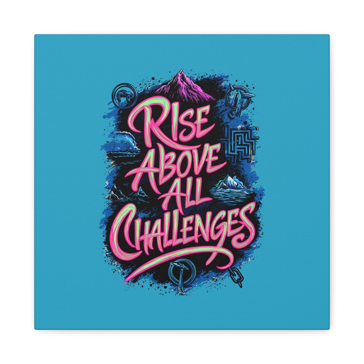 Rise Above All Challenges Matte Canvas, Stretched, 1.25"