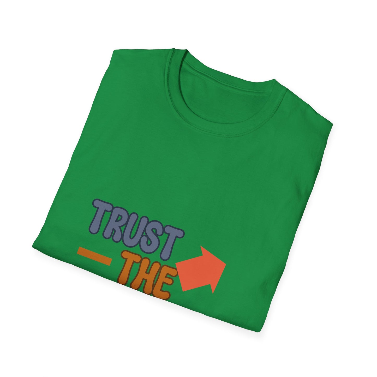 Trust The Process  Unisex Softstyle T-Shirt