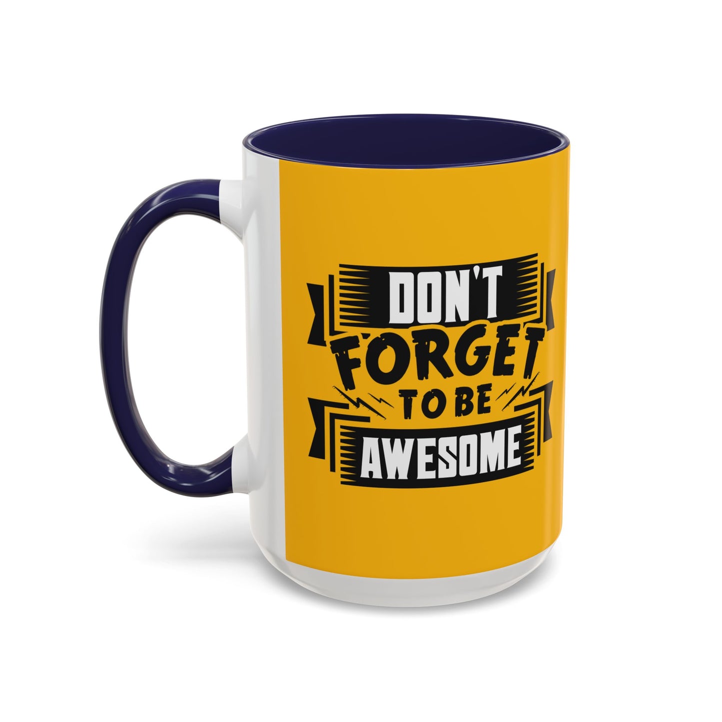 Don't Forget To Be Awesome Accent Coffee Mug (11, 15oz)