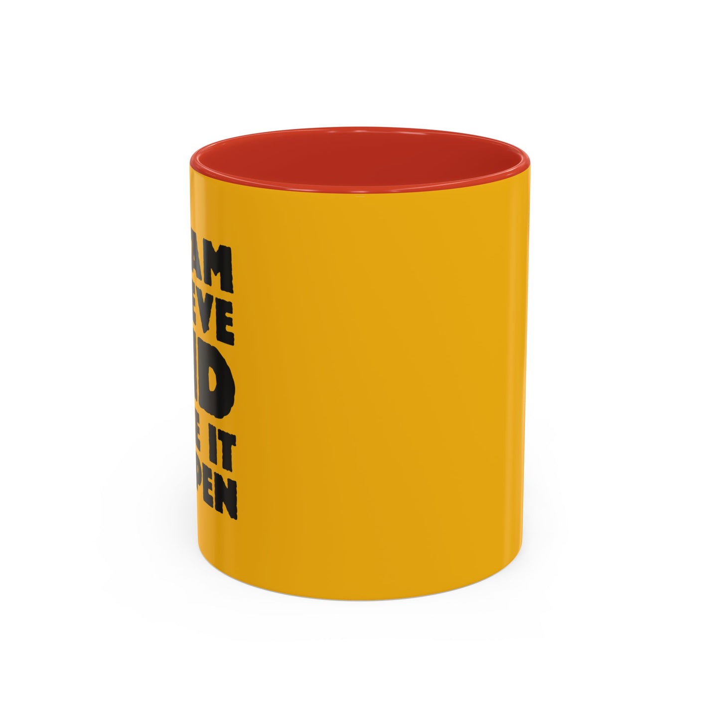 Dream Believe And Make It Happen Accent Coffee Mug (11, 15oz)