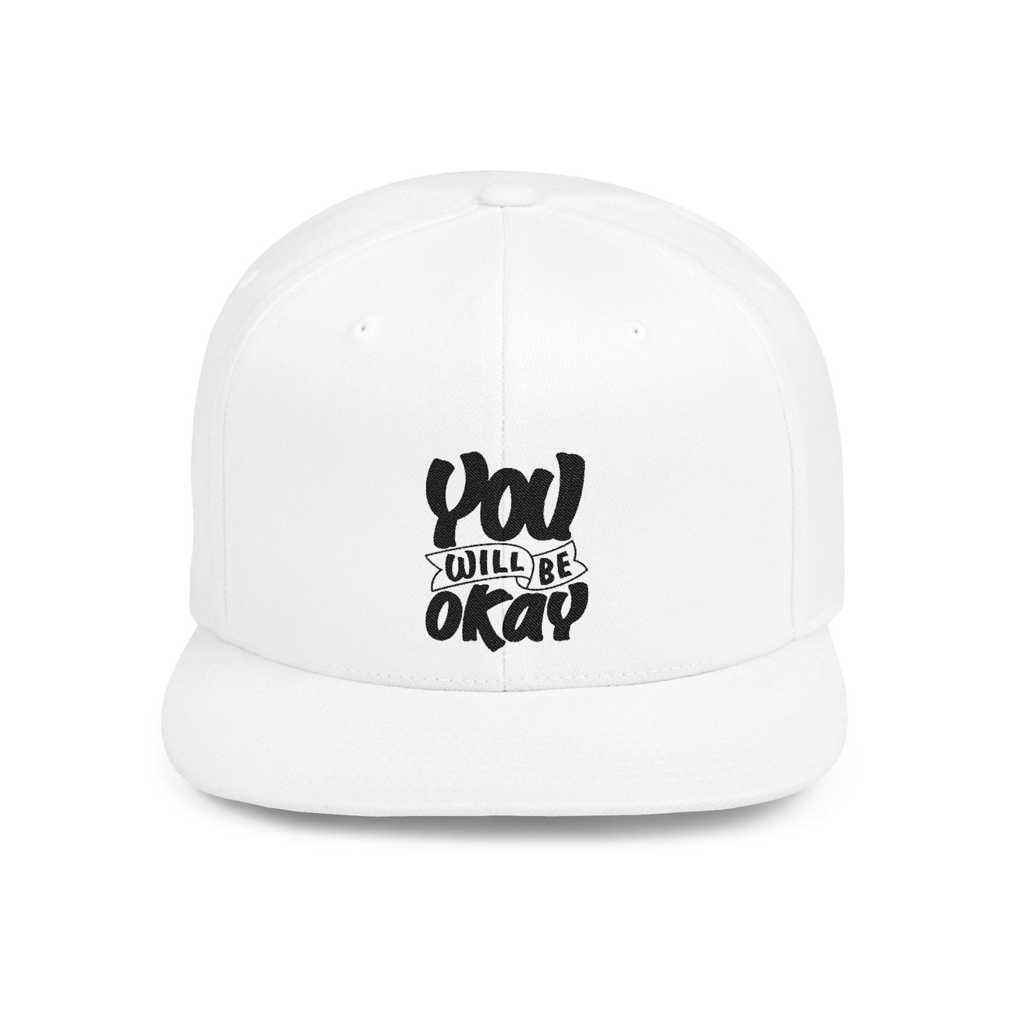 You Will Be Okay Flat Bill Snapback