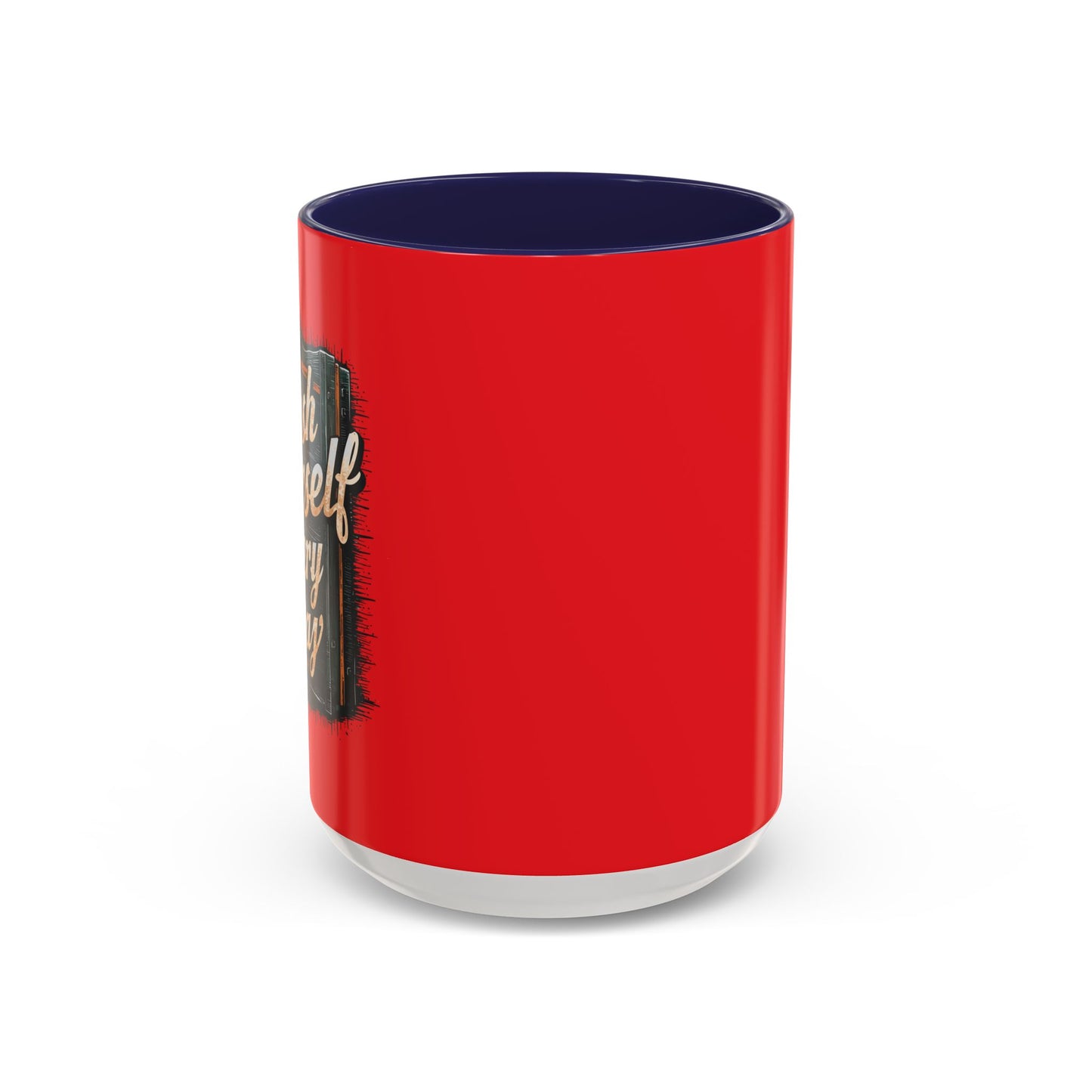 Push Yourself Every Day Accent Coffee Mug (11, 15oz)