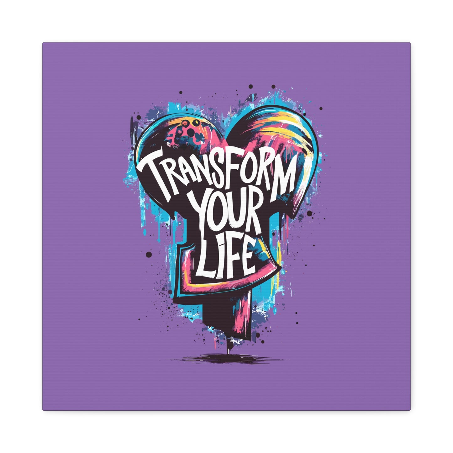 Transform Your Life Matte Canvas, Stretched, 1.25"