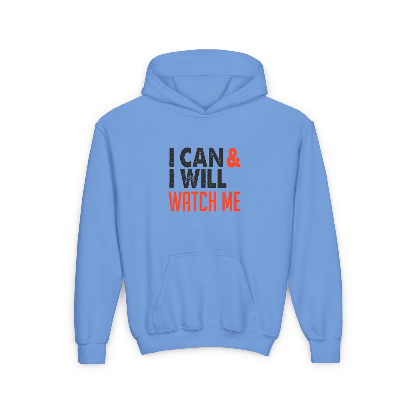 I Can & I Will Watch Me Youth Heavy Blend Hooded Sweatshirt