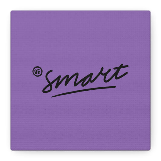 Be Smart Matte Canvas, Stretched, 1.25"