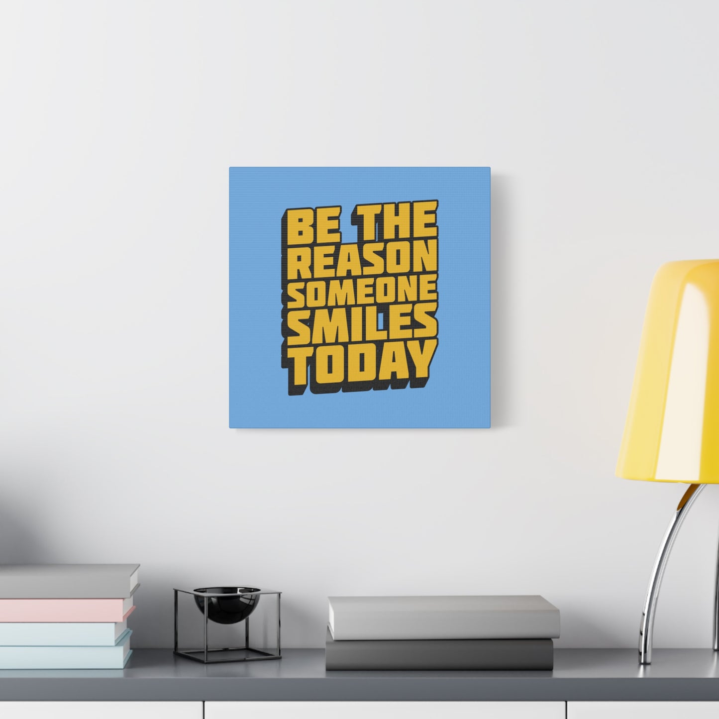 Be The Reason Someone Smiles Today Matte Canvas, Stretched, 1.25"