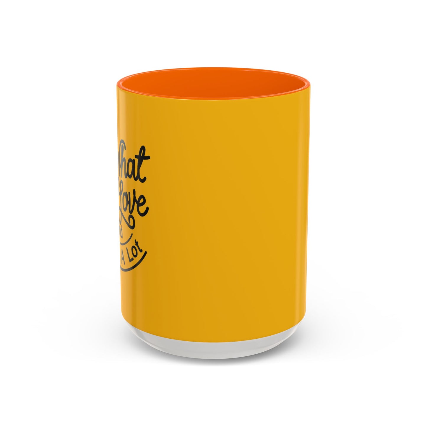 Do What You Love And Do It A Lot Accent Coffee Mug (11, 15oz)