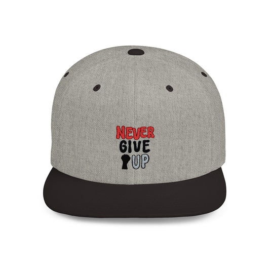 Never Give Up Flat Bill Snapback
