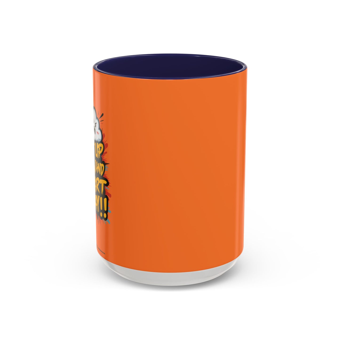 Get Up Now And Start Away!! Accent Coffee Mug (11, 15oz)