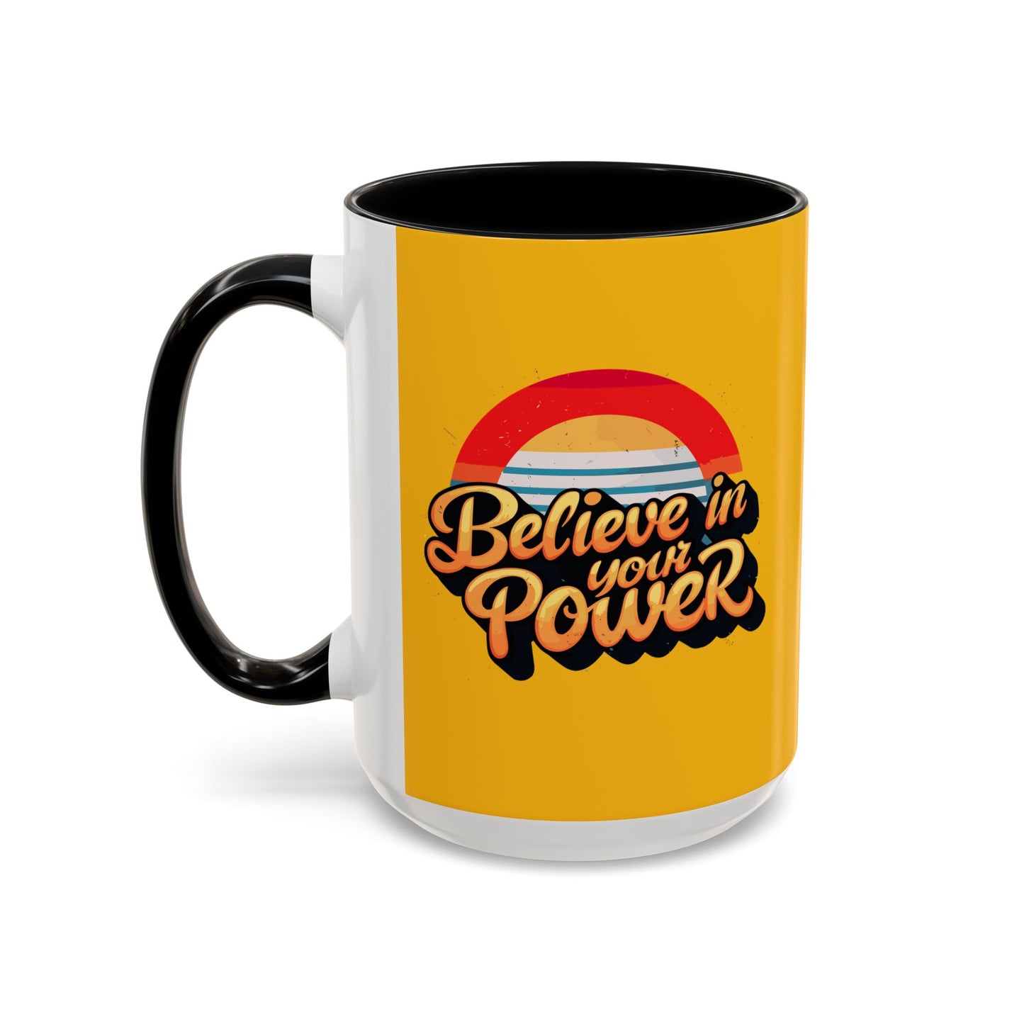 Believe In Your Power Accent Coffee Mug (11, 15oz)