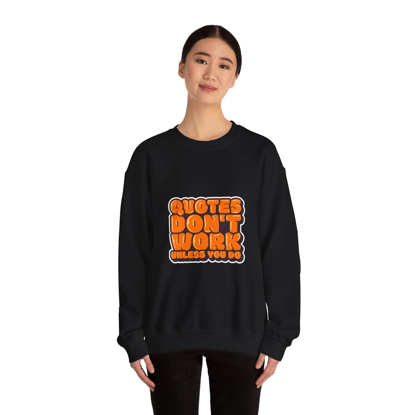 Quotes Don't Work Unless You Do Unisex Heavy Blend™ Crewneck Sweatshirt