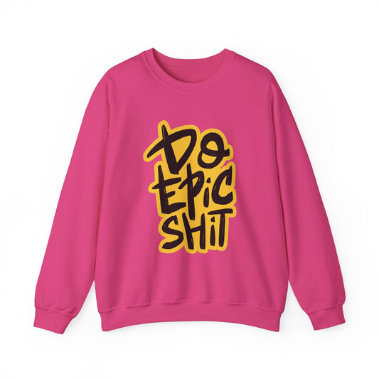 Do Epic Shit Unisex Heavy Blend™ Crewneck Sweatshirt
