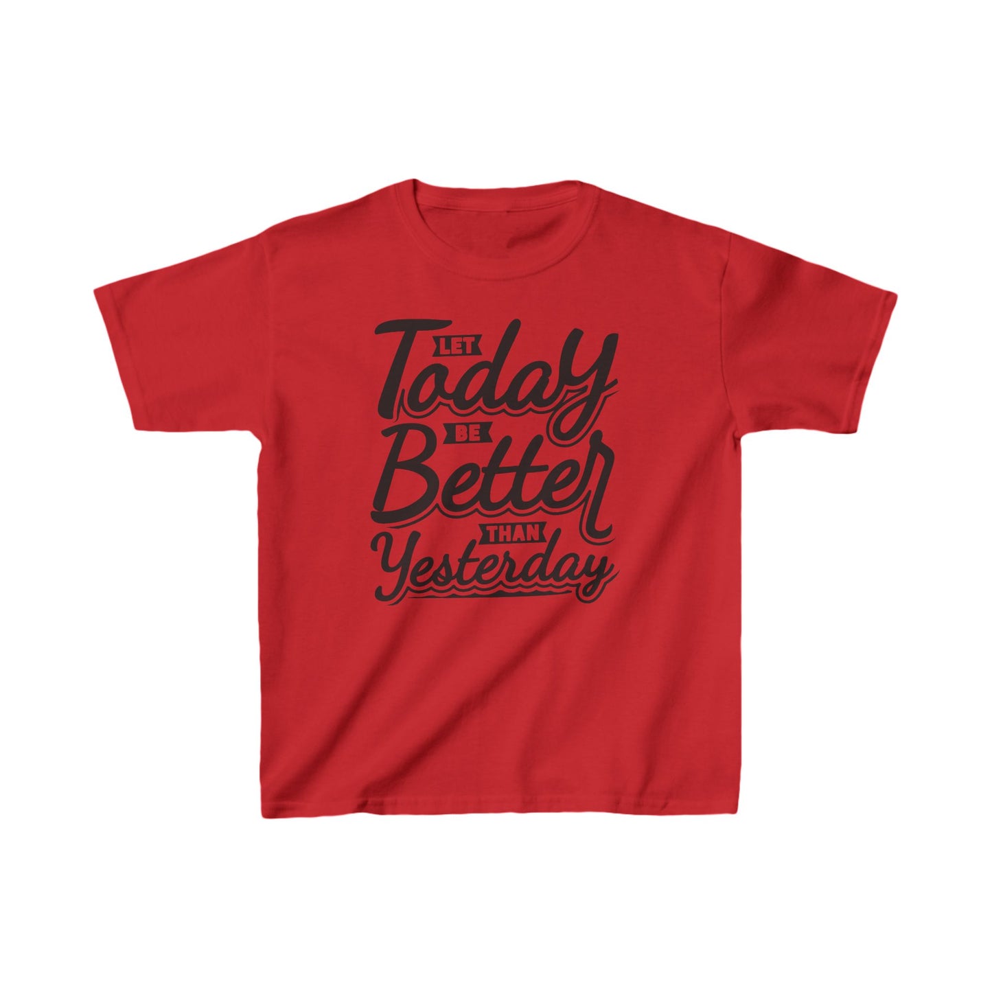Let Today Be Better Than Yesterday Kids Heavy Cotton™ Tee