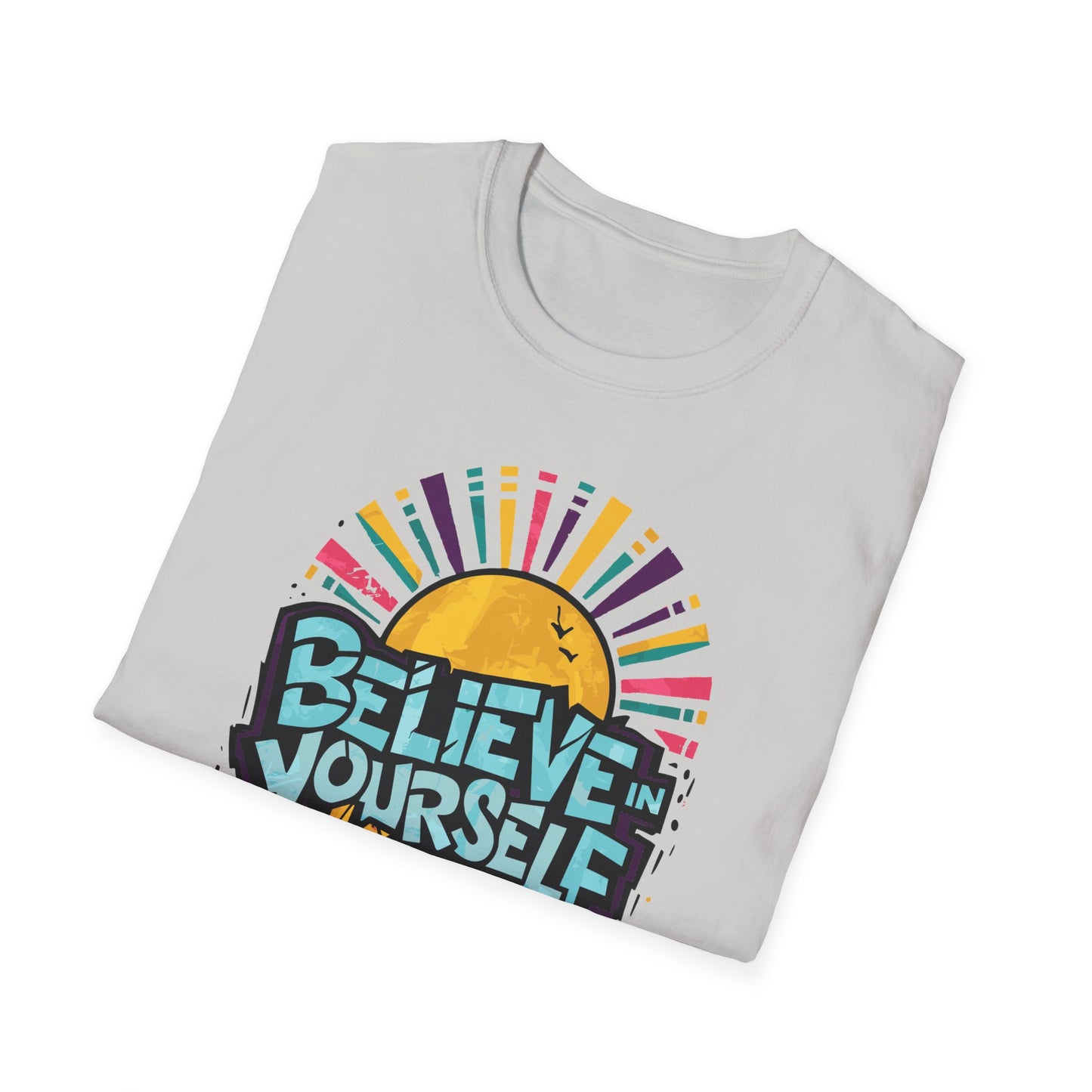 Believe In Yourself Keep Pushing Unisex Softstyle T-Shirt