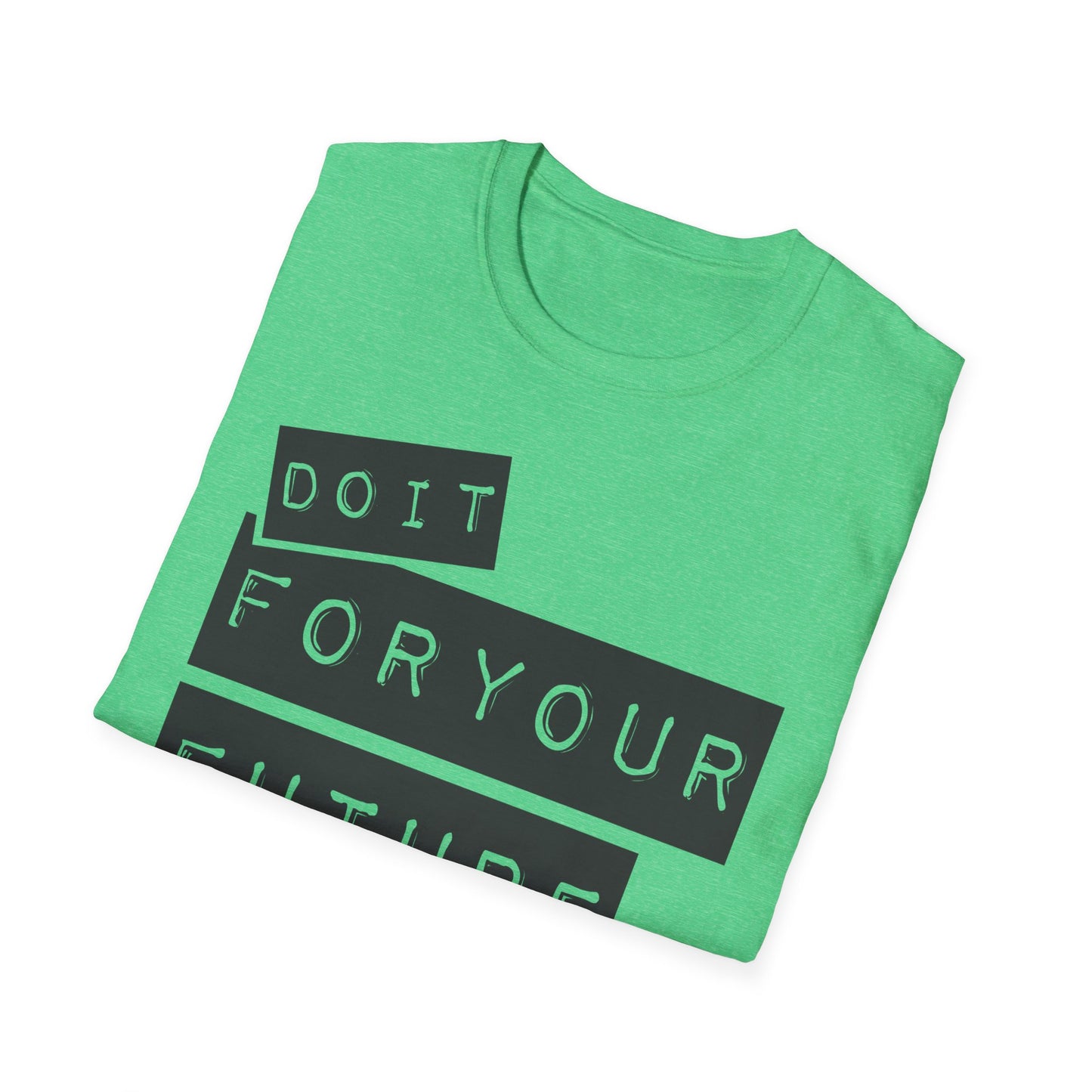 Do It For Your Future Self  Unisex Softstyle T-Shirt