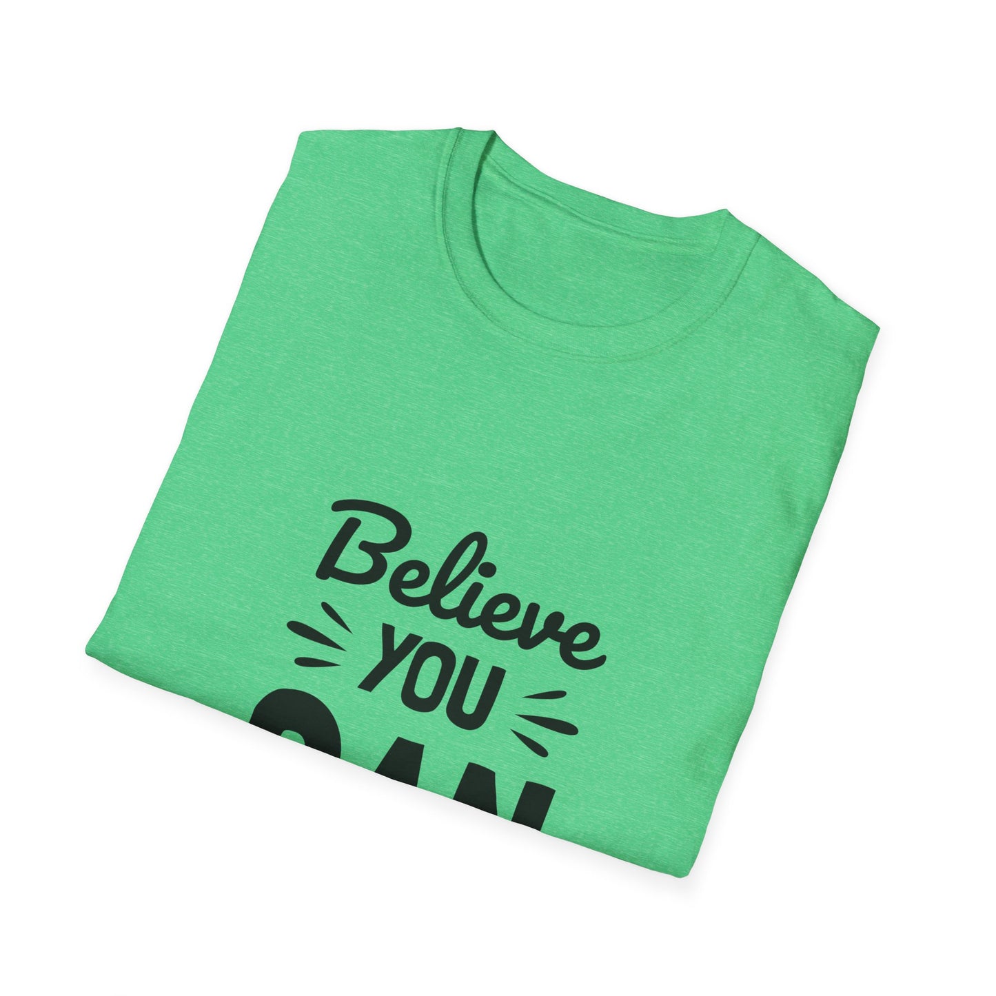 Believe You Can Unisex Softstyle T-Shirt