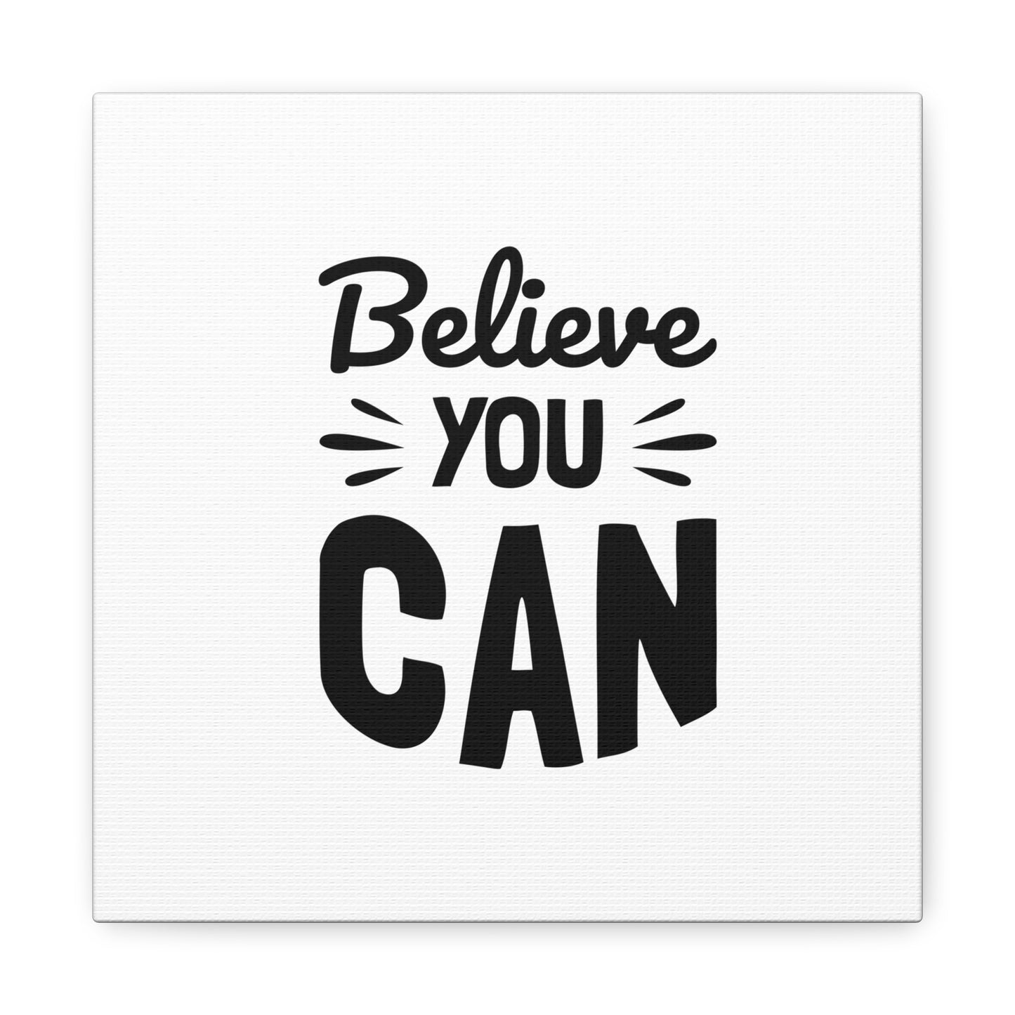 Believe You Can Matte Canvas, Stretched, 1.25"