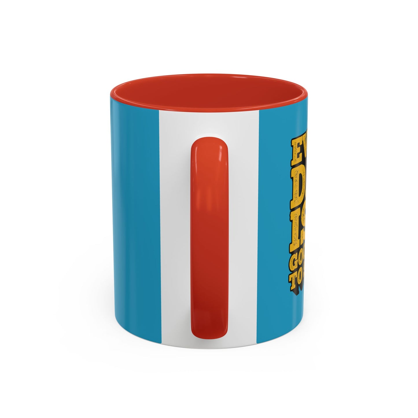 Every Day Is A Good Day To Start Accent Coffee Mug (11, 15oz)