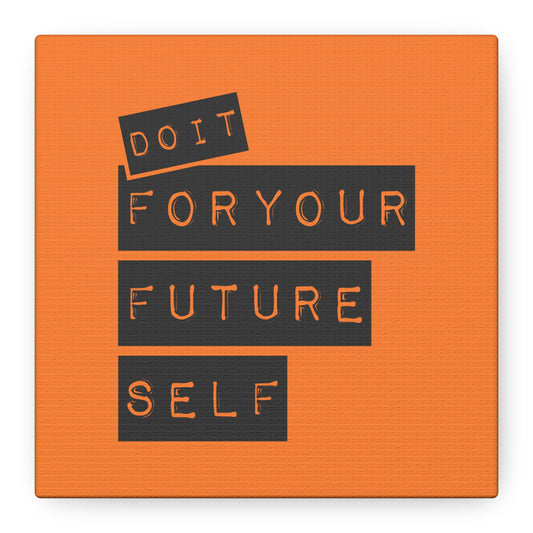 Do It For Your Future Self Matte Canvas, Stretched, 1.25"