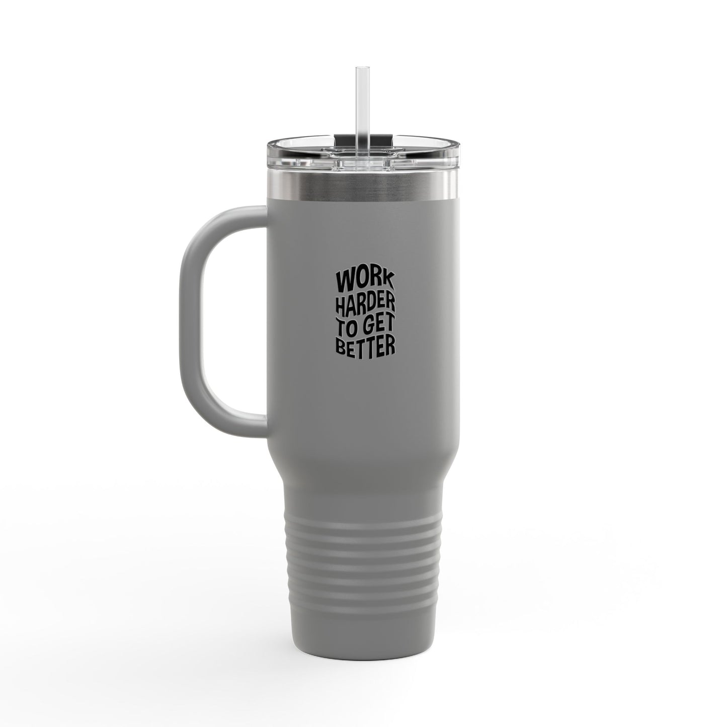 Work Harder To Get Better Insulated Travel Mug, 40oz
