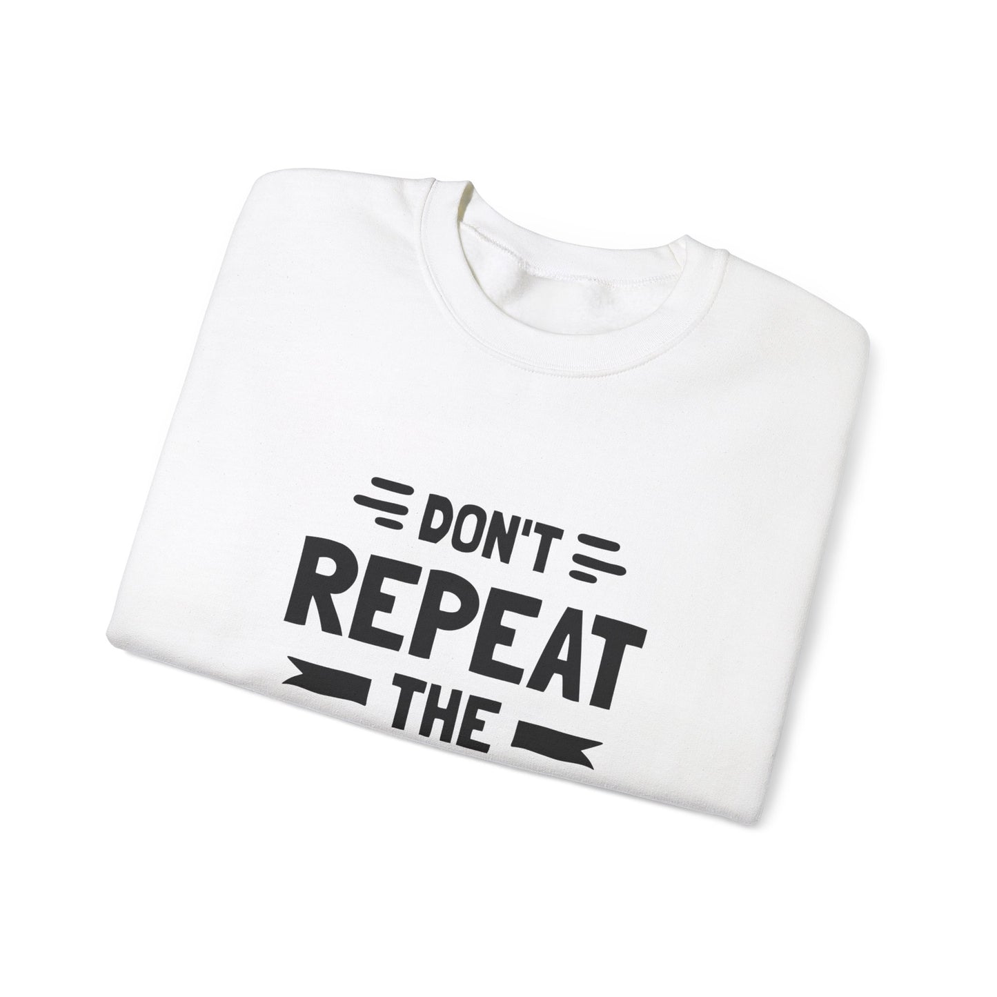 Don't Repeat The Same Mistake Unisex Heavy Blend™ Crewneck Sweatshirt