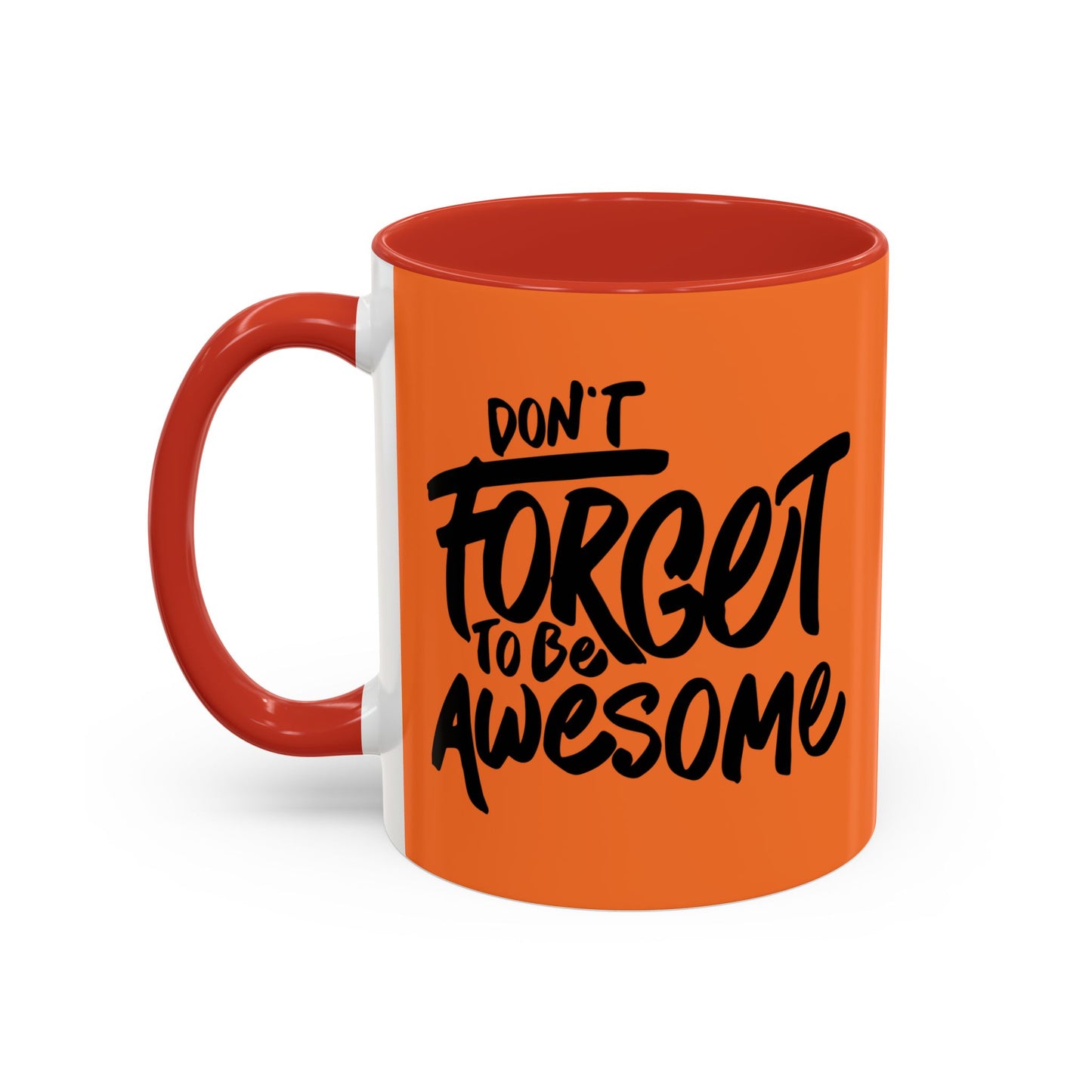 Don't Forget To Be Awesome Accent Coffee Mug (11, 15oz)