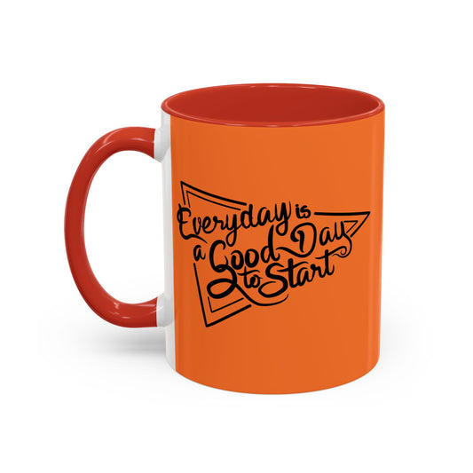 Every Day Is A Good Day To Start Accent Coffee Mug (11, 15oz)