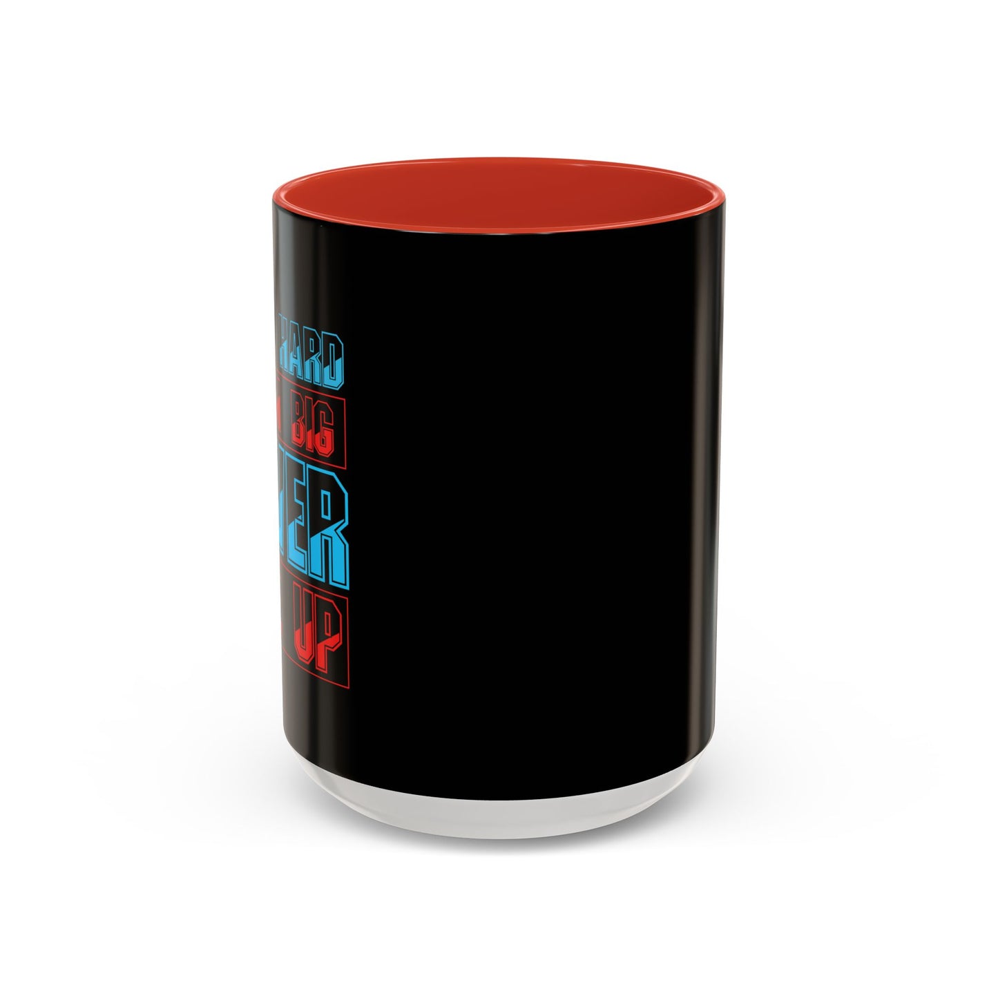 Work Hard Dream Big Never Give Up Accent Coffee Mug (11, 15oz)
