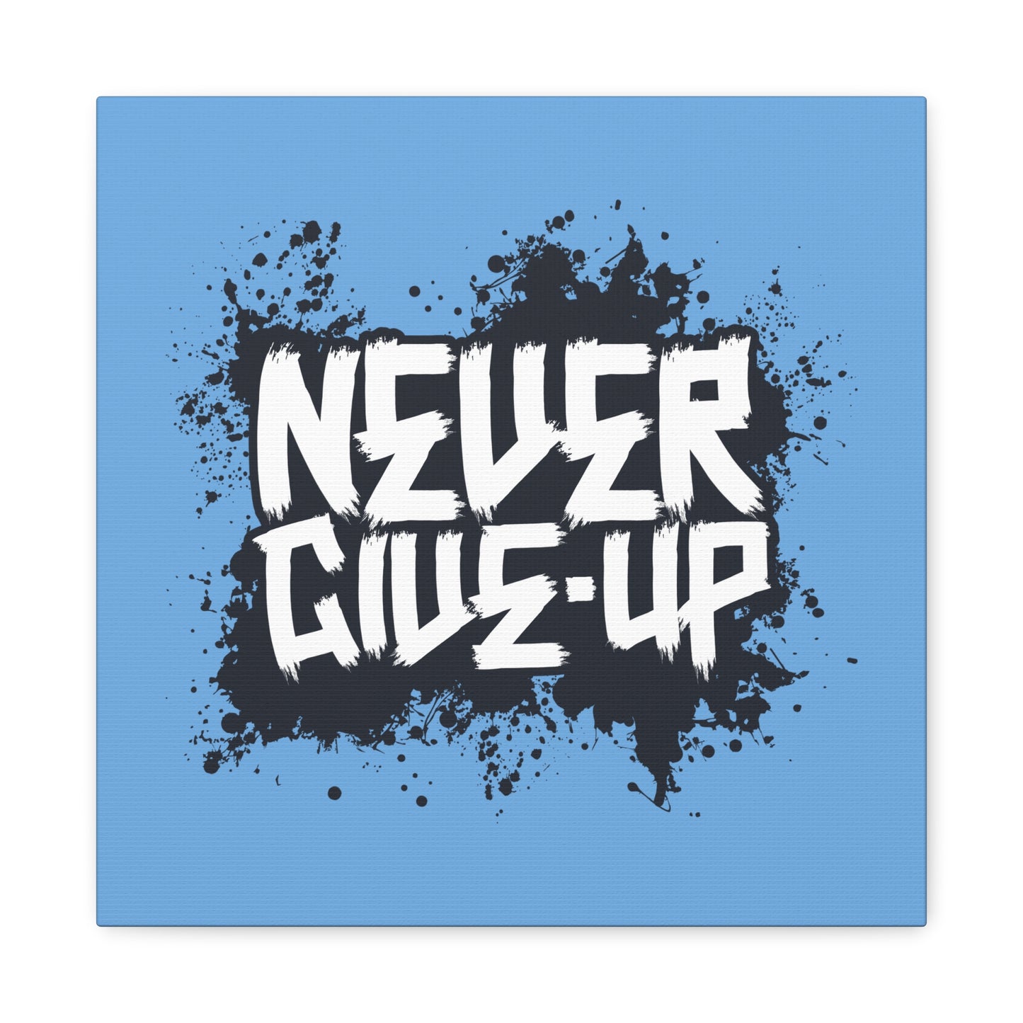 Never Give Up Matte Canvas, Stretched, 1.25"