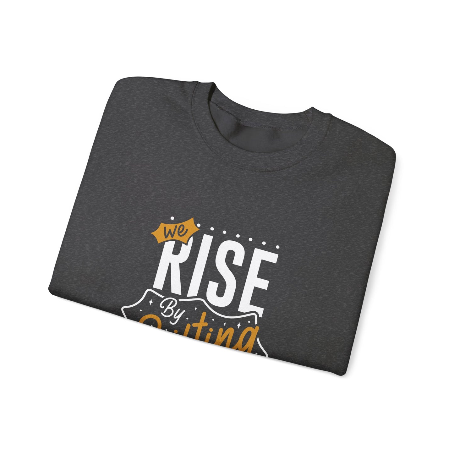 We Rise By Lifting Others Unisex Heavy Blend™ Crewneck Sweatshirt